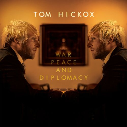 HICKOX, TOM - WAR, PEACE AND DIPLOMACYTOM HICKOX WAR PEACE AND DIPLOMACY.jpg